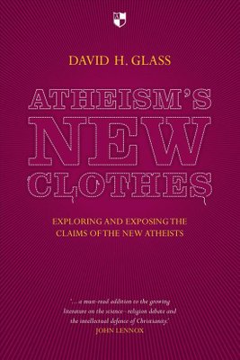 Atheism’s New Clothes: Exloring and Exposing the Claims of the New Atheists (Used Copy)