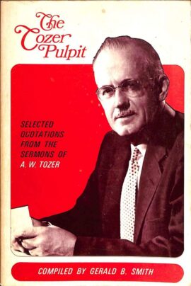 The Tozer Pulpit, Select Quotations (Used Copy)