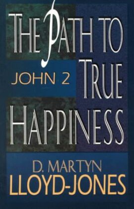 The Path to True Happiness: John 2 (Used Copy)