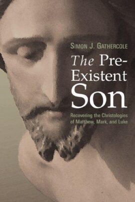 The Preexistent Son: Recovering the Christologies of Matthew, Mark, and Luke (Used Copy)