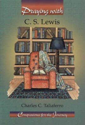 Praying With C. S. Lewis (Companions for the Journey) (Used Copy)