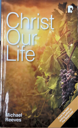 Christ Our Life (Used Copy)