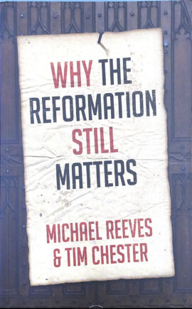 Why the Reformation Still Matters (Used Copy)