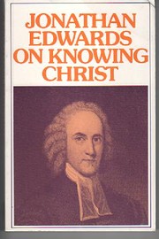 Jonathan Edwards on Knowing Christ (Used Copy)