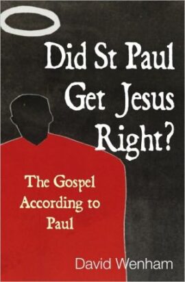 Did St Paul Get Jesus Right?: The Gospel According To Paul (Used Copy)