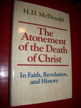 The Atonement of the death of Christ: In Faith, Revelation, and History (Used Copy)