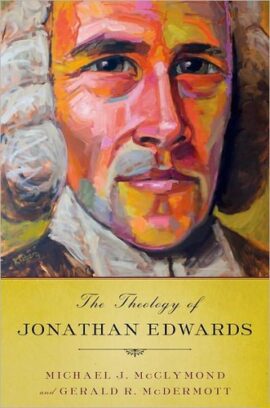 The Theology of Jonathan Edwards (Used Copy)