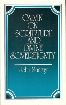 Calvin on Scripture & Divine Sovereignty (Used Copy)