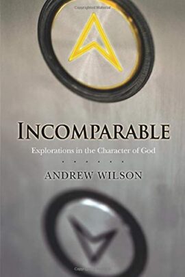 Incomparable: Explorations in the Character of God (Used Copy)