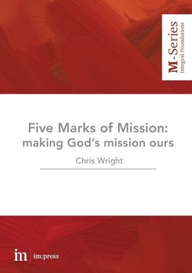 The Five Marks of Mission: Making God’s mission ours (M-Series)