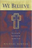 We Believe: Recovering the Essentials of the Apostles’ Creed (Used Copy)