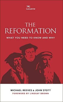 The Reformation: What you need to know and why (Used Copy)