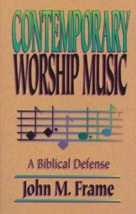 Contemporary Worship Music – A Biblical Defence