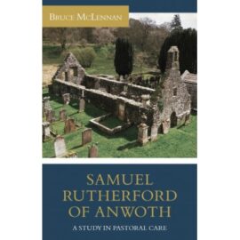Samuel Rutherford of Anwoth