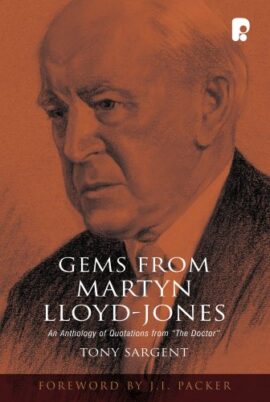 Gems from Martyn Lloyd Jones: An Anthology of Quotations from ‘the Doctor’ (Used Copy)