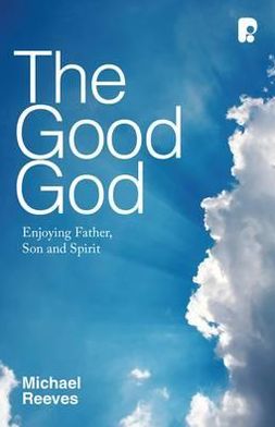 The Good God: Enjoying Father, Son and Spirit (Used Copy)
