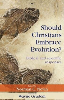 Should Christians Embrace Evolution?: Biblical and Scientific Responses (Used Copy)