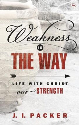Weakness Is The Way – Life With Christ Our Strength (Used Copy)