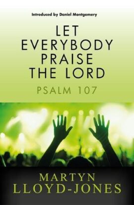 Let Everybody Praise the Lord – Psalm 107 (Used Copy)