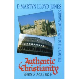 Authentic Christianity (Vol 3) (HB)
