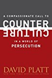 A Compassionate Call to Counter Culture in a World of Persecution