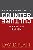 A Compassionate Call to Counter Culture in a World of Racism (Counter Culture Booklets)