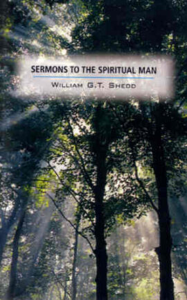 Sermons to the Spiritual Man By W G T Shedd Paperback