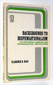Backgrounds to Dispensationalism (Used Copy)