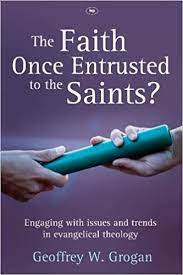 The Faith Once Entrusted to the Saints? (Used Copy)