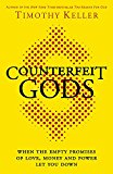 Counterfeit Gods: When the Empty Promises of Love, Money and Power Let You Down (Used Copy)