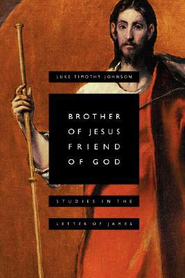 Brother of Jesus, Friend of God: Studies in the Letter of James (Used Copy)