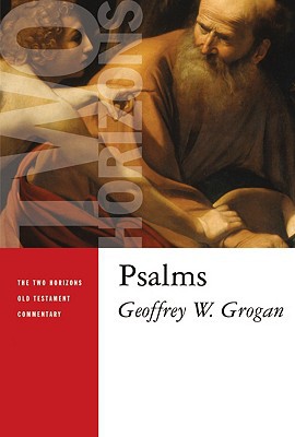Psalms (The Two Horizons Old Testament Commentary)