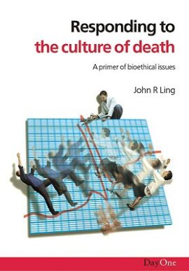 Responding to the Culture of Death: A Primer of Bioethical Issues Used Copy)