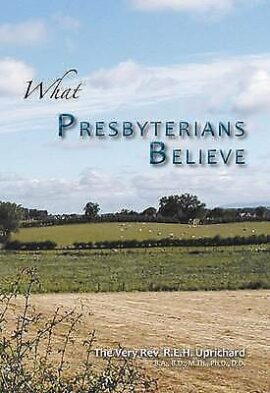 What Presbyterians Believe (Used Copy)