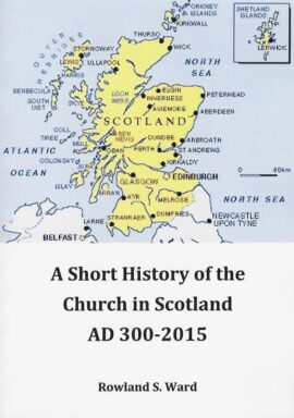 A Short History Of The Church In Scotland Ad 300-2015