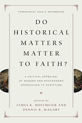 Do Historical Matters Matter to Faith? (Used Copy)