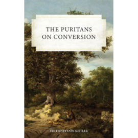 The Puritans on Conversion