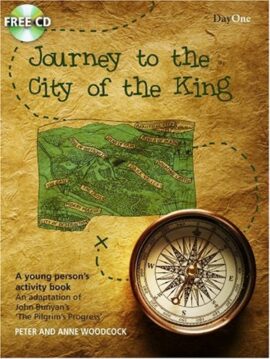 Journey To The City Of The King: An Adaptation Of John Bunyan’s ‘the Pilgrim’s Progress’ (bunyan For Kids)