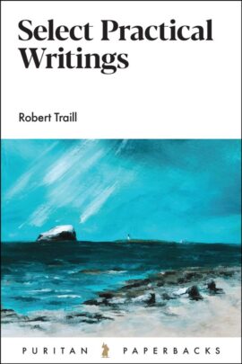 Select Practical Writings of Robert Traill (56)
