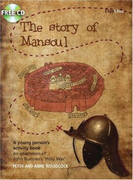 The Story Of Mansoul: An Adaptation Of John Bunyan’s ‘the Holy War’ (bunyan For Kids)