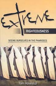 Extreme Righteousness:Seeing Ourselves in the Pharisees (used Copy)