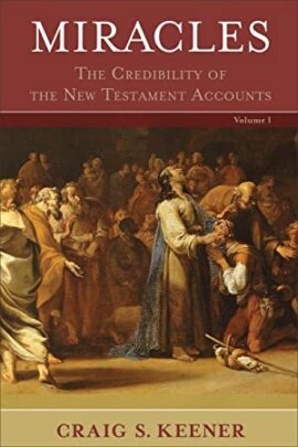Miracles – The Credibility of the New Testament Accounts Volume 1 (Used Copy)
