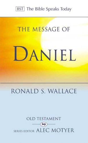 The Message of Daniel: The Lord Is King (The Bible Speaks Today)Used Copy
