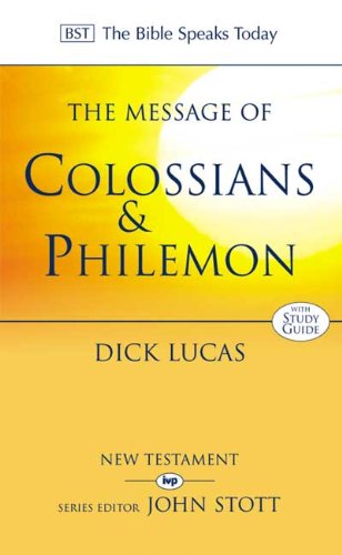 The Message of Colossians and Philemon (The Bible Speaks Today)Used Copy