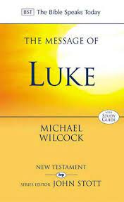 The Message of Luke: Saviour of the World (The Bible speaks today)Used Copy