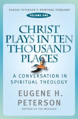 Christ Plays in Ten Thousand Places (Used Copy)