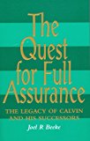 The Quest for Full Assurance:The Legacy of Calvin and his Successors (Used Copy)