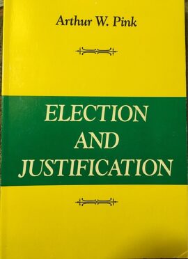 The Doctrines of Election and Justification (Used Copy)