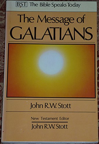 THE MESSAGE OF GALATIANS Only One Way (Bible Speaks Today)Used Copy