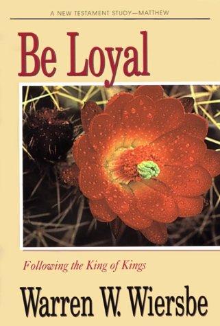 Be Loyal (Matthew): Following the King of Kings (Used Copy)